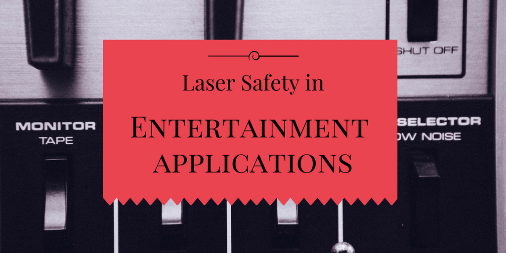 Laser Safety in Entertainment Applications